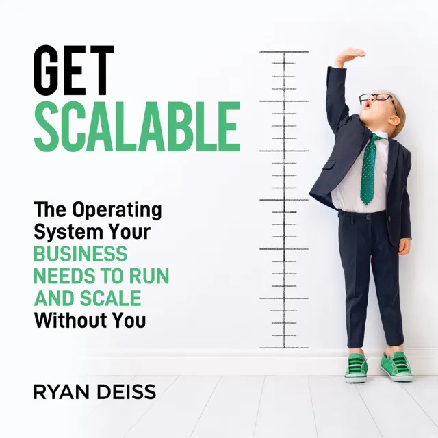 Get Scalable: The Operating System Your Business Needs to Run and Scale Without You (Unabridged)