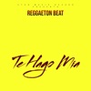 Te Hago Mia Reggaeton Beat - Single