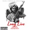 Long Live (feat. Shay HOOLIE & Highway HOOLIE) - OG Prana the G.M.S.E. lyrics