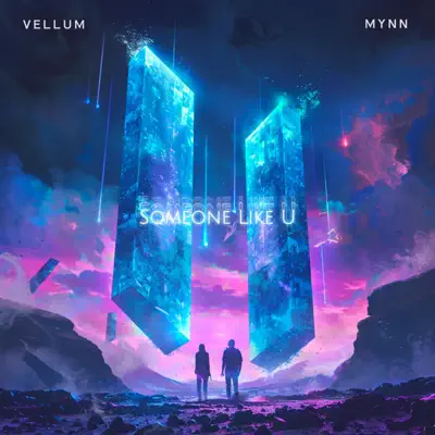 Listen to Someone Like U - Single by Vellum & MYNN