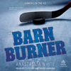 Barn Burner (Sinners on the Ice) - Anastasija White