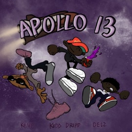 APOLLO XIII (feat. Delz & Yung Kevo From The H) Kidd Dripp