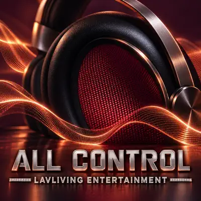 Listen to All control - Single by Lavliving Entertainment