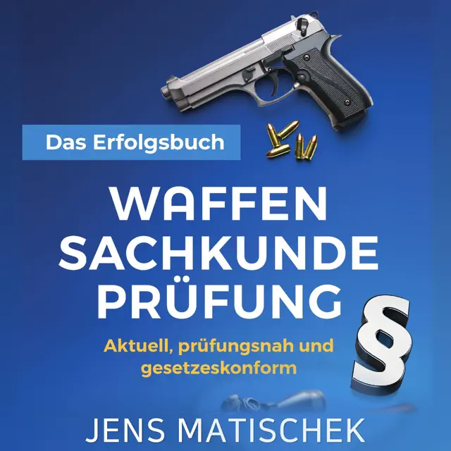 Waffensachkundeprüfung - Das Erfolgsbuch: Aktuell, prüfungsnah und gesetzeskonform: Alles Wichtige zum Waffengesetz in einem Band (Unabridged)