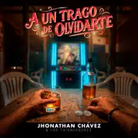 A Un Trago De Olvidarte — Jhonathan Chavez