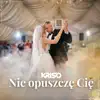 Kriso - Nie opuszczę cię
