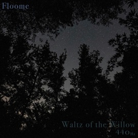 Waltz of the Willow - 440Hz floome