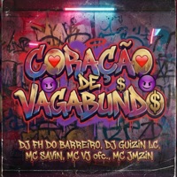 CORAÇÃO DE VAGABUNDO (feat. Mc Jmzin) - Single - DJ FH do Barreiro, DJ GUIZIN LC, MC Savin & Mc VJ Ofc.