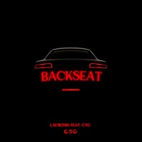 Backseat - Single - LaCRONIX & CTG