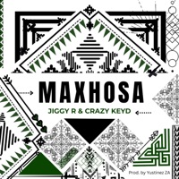 MAXHOSA (feat. Crazy Keyd) - Single - Jiggy R