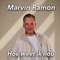 Hoe Weet Ik Nou — Marvin Ramon
