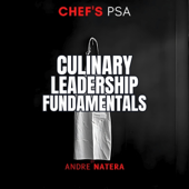 Chef's PSA Culinary Leadership Fundamentals (Unabridged)