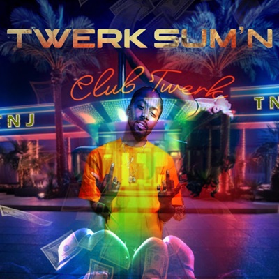 Twerk Sum'N - Single