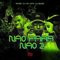 Não para Não 2 - Single - DJ Tio Jota, Mc Mr. Bim & Dj Neves
