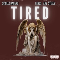 Tired (feat. LENOXAVESTEELS) - Single - Scrillz Danero