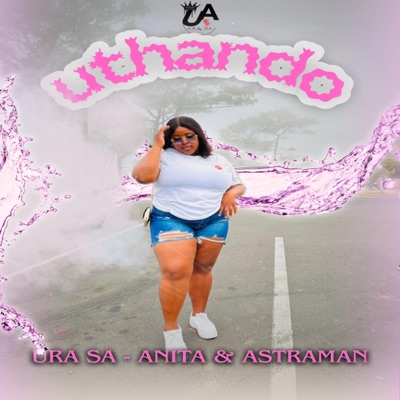 UTHANDO (feat. Anita & Astraman) - Single
