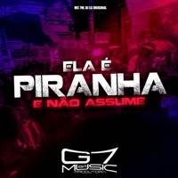 Ela É Piranha e Não Assume - Single - MC 7W, DJ LG ORIGINAL & G7 MUSIC BR