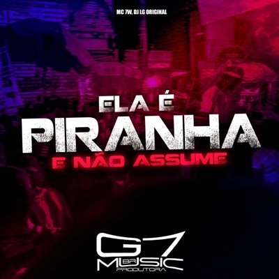 Ela É Piranha e Não Assume - Single