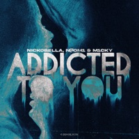 Addicted to You - Single - Nickobella, N@OM1 & M1cky