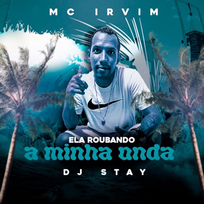 Ela roubando a minha onda (feat. dj stay) - Single