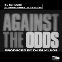 AGAINST THE ODDS - Single - DJ Blkluos