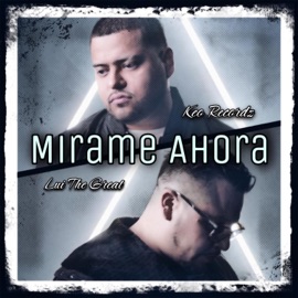 Mírame Ahora (feat. Lui The Great) Keo Recordz