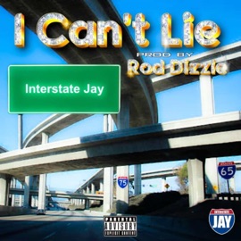 I Cant Lie (feat. Interstate Jay) Rod Dizzle