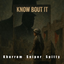 Know Bout It Khurram, Spitty & Sniperbeatz