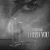 I Need You