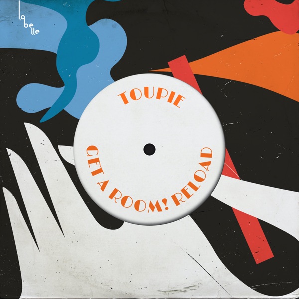 Toupie (Get a Room! Reload) [feat. Ruben Kielmannsegge] - Single
