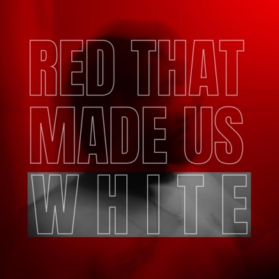red that made us white