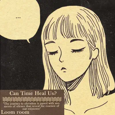 Posłuchaj utworu Can Time Heal Us? wykonywanego przez Loom room.