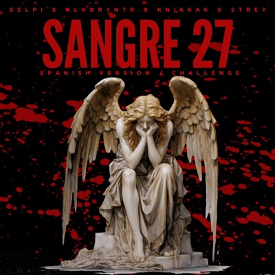 Sangre 27 (feat. AlhdrynTR, Knikkak & 3Trey) [Spanish Version] - Single