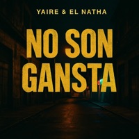 No Son Gansta (feat. El Natha & La Fórmula Récords) - Single - Yaires