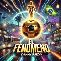 El Fenomeno - Single - Danny Fuego