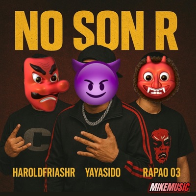 NO SON R (feat. Harold Frias HR, RapaO 03 & Yay asiido) - Single