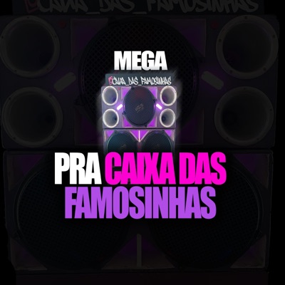 MEGA PRA CAIXA DAS FAMOSINHAS (feat. Dj Alfa Mpc & Mc Gomes BH) - Single