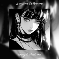 Forget about me, (Phonk), Slowed + Reverb - Single - Alexandre Ze Musician