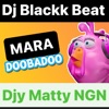 Doobadoo Mara Beat (feat. Dj Blackk Beat & Djy Matty NGN) - Single