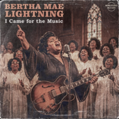 I Came for the Music (feat. Bertha Mae Lightning)