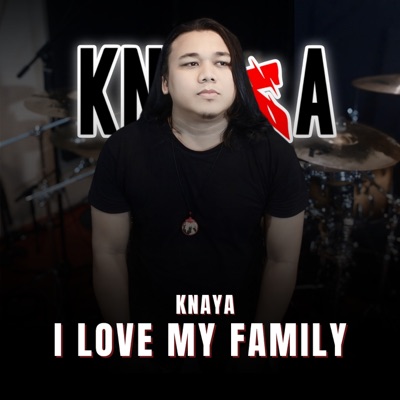 I Love My Family (feat. Nyonk Kunci) - Single