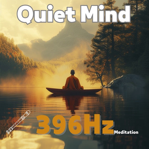 Quiet Mind: 396 Hz Meditation