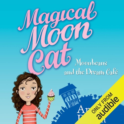 Magical Moon Cat: Moonbeans and the Dream Cafe (Unabridged) cover