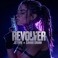 REVOLVER - Single - JETFIRE & Sahar Dahan