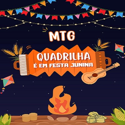 MTG - QUADRILHA É EM FESTA JUNINA - Single