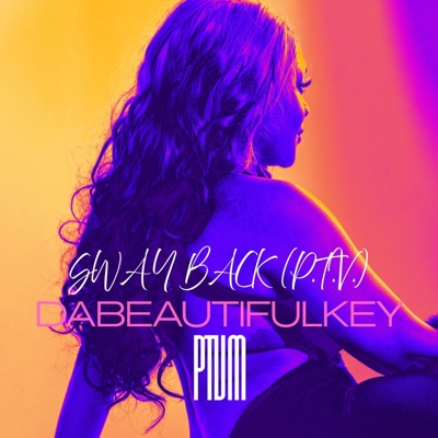 Sway Back (P.T.V.) (feat. DaBeautifulKey) - Single