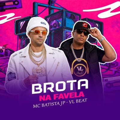 BROTA NA FAVELA (feat. Mc Batista jp & VL BEAT) - Single
