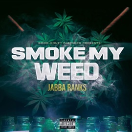 Smoke My Weed Jabba Ranks