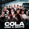 Cola Com a Gente (feat. Mc Léozinho p.a, Mc Rd 012, Groxo GX, Mc Jota V, MC DU VP, Mc Dg da Norte, Mc dgs, Menor Bom 012, MC DOVALE, DIELLY MC, MG Peregrino & Dj Coringa da 012) - EP