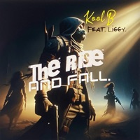 The Rise and Fall. (feat. Liggy) - Single - Kool B